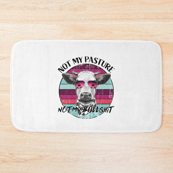 Item preview, Not My Pasture Not My Bullshit designed and sold by autlu.