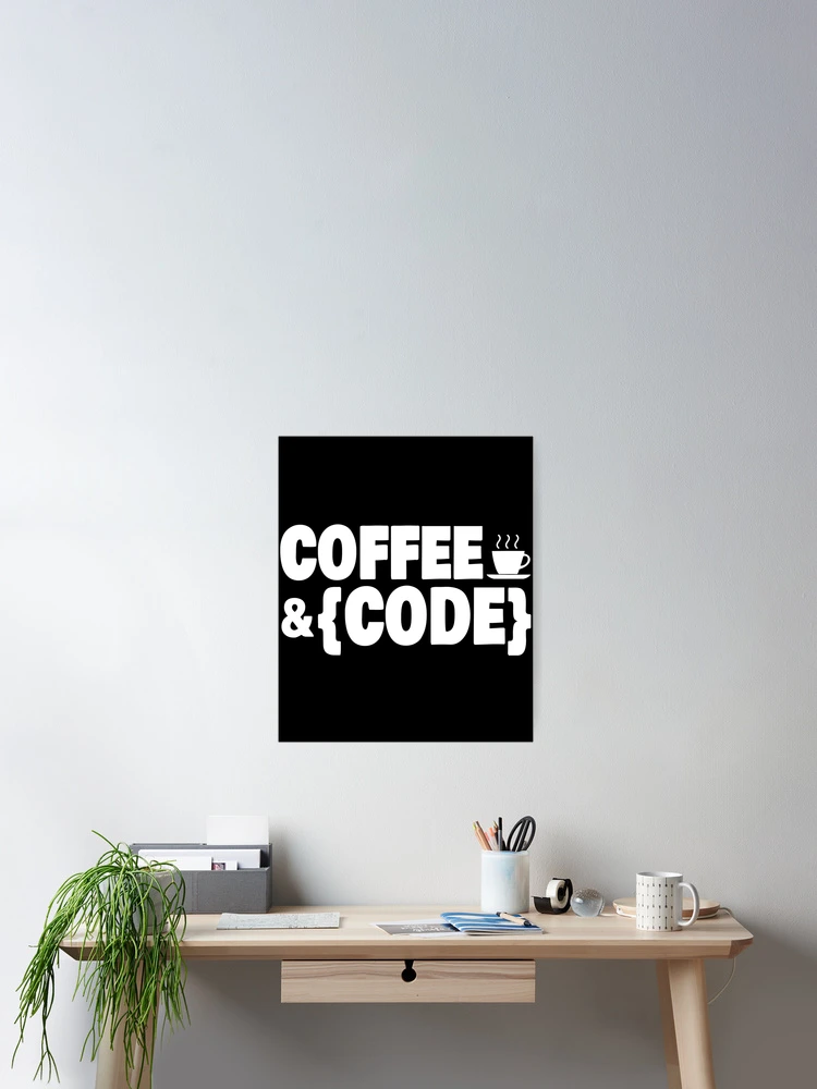 Thumbnail 2 of 3, Poster, Coffee And Code {Coding} Programming designed and sold by jacks-tees.