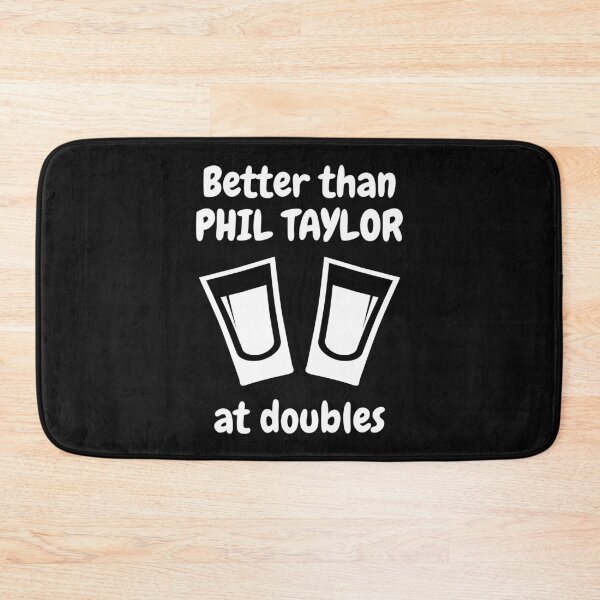 Item preview, Better than Phil Taylor at doubles designed and sold by TheGreenGoat.