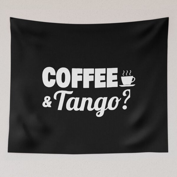 Item preview, Coffee And Tango? Wanna Dance? designed and sold by jacks-tees.