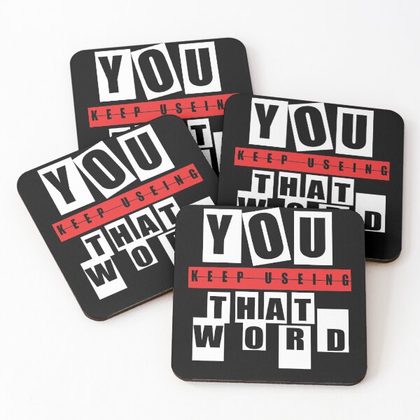 Item preview, Copy of you keep using that word. designed and sold by Rajpramanik.