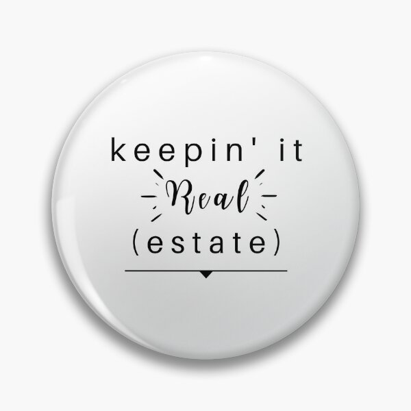 Item preview, KEEPING IT REAL ESTATE designed and sold by FourNuns.