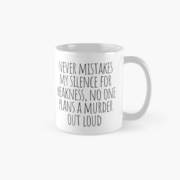 Item preview, Never mistakes my silence for weakness designed and sold by cutelittletext.