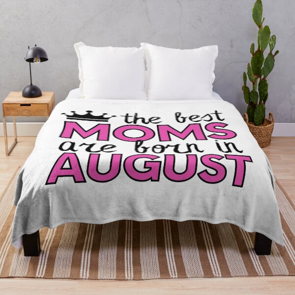 Item preview, The Best Moms Are Born In August designed and sold by m95sim.
