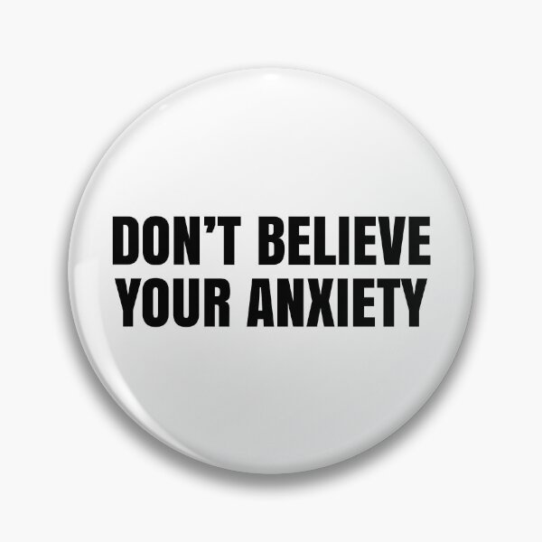 Item preview, Don't Believe Your Anxiety designed and sold by MSA-42.