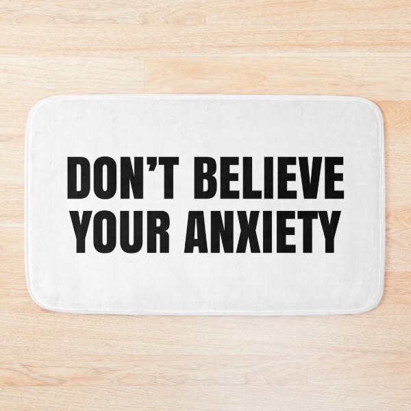 Item preview, Don't Believe Your Anxiety designed and sold by MSA-42.