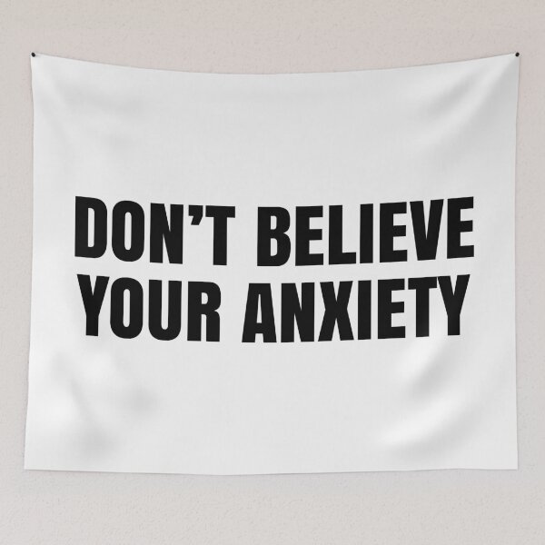 Item preview, Don't Believe Your Anxiety designed and sold by MSA-42.