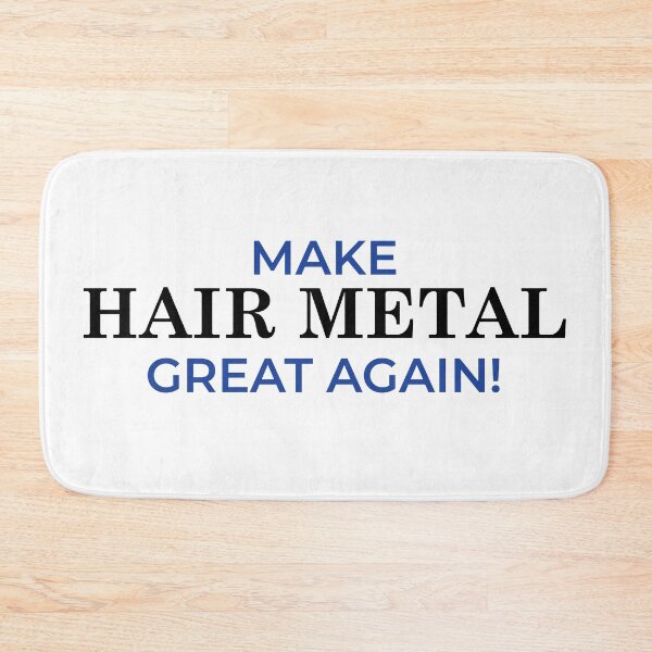 Item preview, Make Hair Metal Great Again designed and sold by LittleBitDarker.
