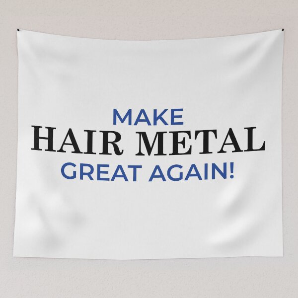 Item preview, Make Hair Metal Great Again designed and sold by LittleBitDarker.