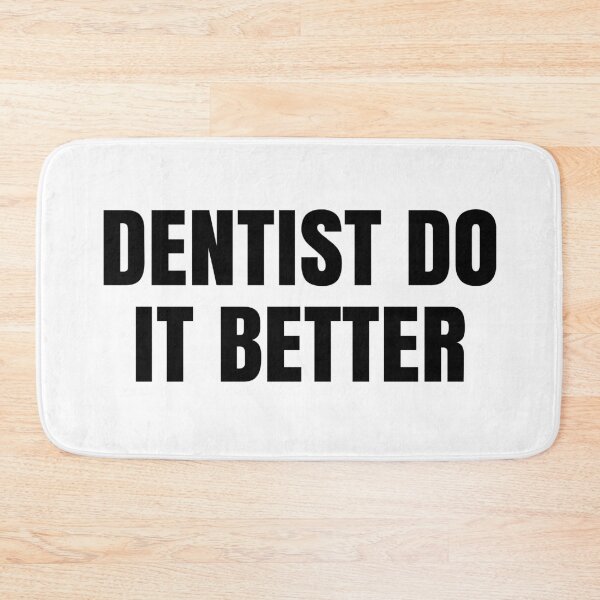 Item preview, Dentist Do It Better designed and sold by MSA-42.