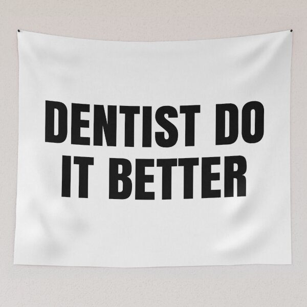 Item preview, Dentist Do It Better designed and sold by MSA-42.