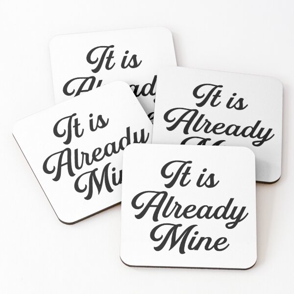 Item preview, It is Already Mine - Law of Attraction  designed and sold by LoA-Lady.