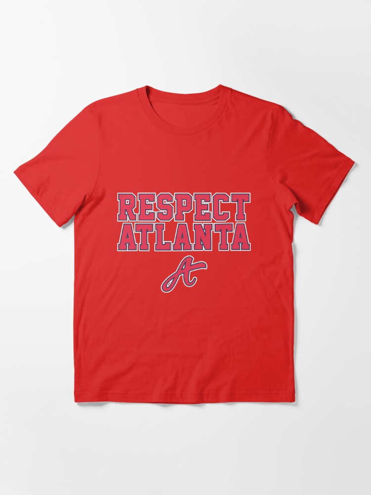 respect atlanta Essential T-Shirt for Sale by mohitees