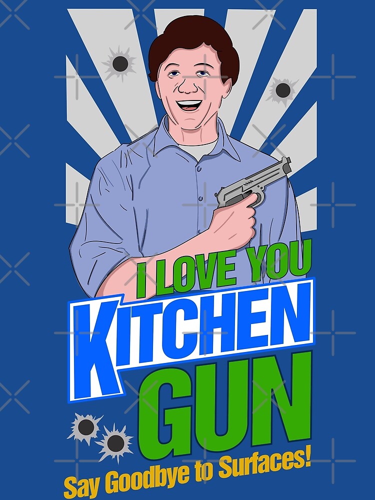 "I Love You Kitchen Gun!" Poster by McPod Redbubble