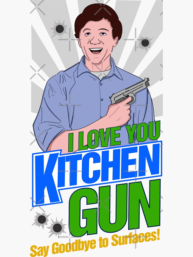 "I Love You Kitchen Gun!" Sticker for Sale by McPod Redbubble