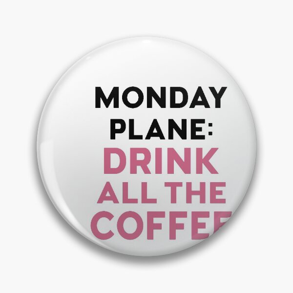 Item preview, Monday plane : drink all the coffee  designed and sold by reedbull.