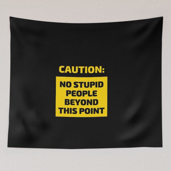 Item preview, Caution No Stupid People Beyond This Point designed and sold by owlvocado.