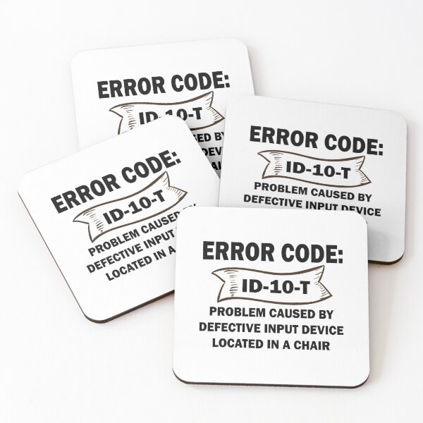 Item preview, Coder;s / Programmer Motto - Error Code ID-10-T - Problem caused by defective input device located in a chair. On White designed and sold by clubtee.