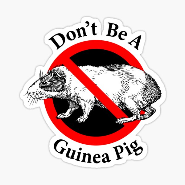 Item preview, Don't be a Guinea Pig - Not a victim - Not a Lab Rat designed and sold by notstuff.