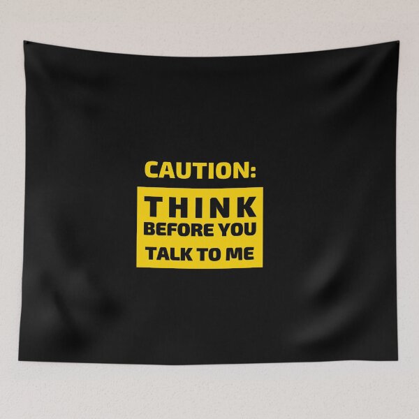 Item preview, Caution Think Before You Talk To Me designed and sold by owlvocado.