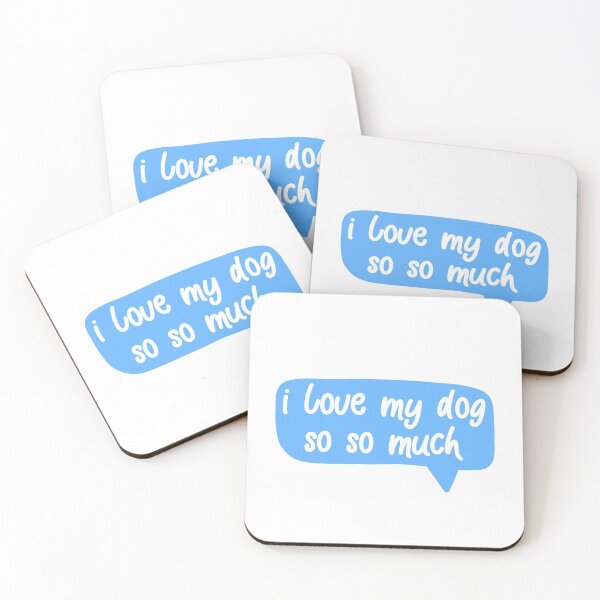 Item preview, I Love My Dog So So Much Text Bubble designed and sold by doodella.