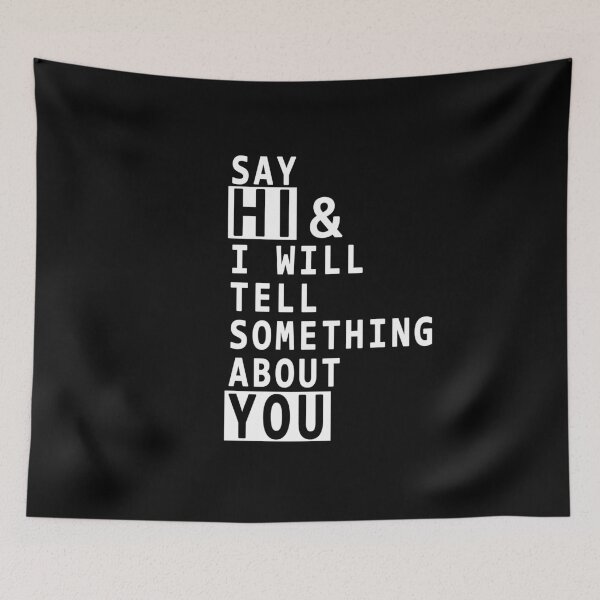 Item preview, Say Hi & I will tell something about you designed and sold by Roy Store.