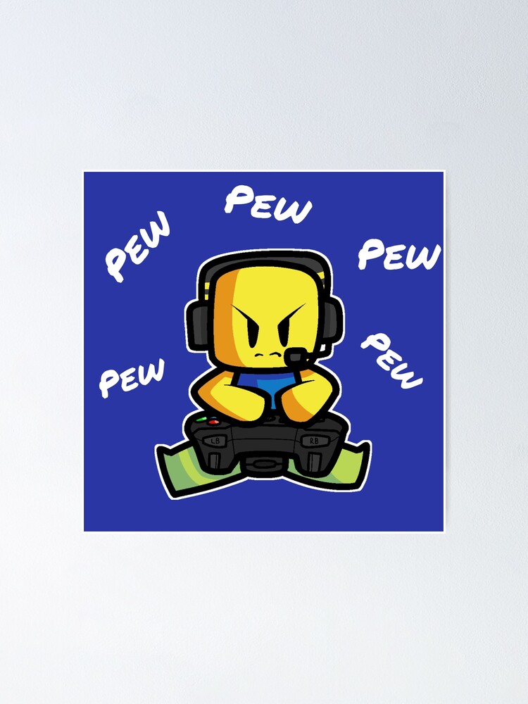 Roblox Gamer Noob Pew Pew Gaming Birthday Gift For Kids Poster By Smoothnoob Redbubble - roblox gamer pics