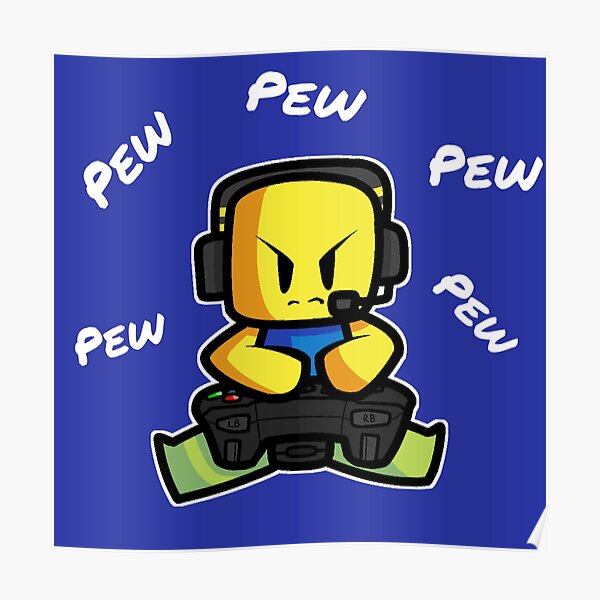 Roblox Gamer Noob Pew Pew Gaming Birthday Gift For Kids Poster By Smoothnoob Redbubble - kaboom roblox inspired animated blocky character noob t shirt ipad case skin by smoothnoob roblox animation roblox roblox memes