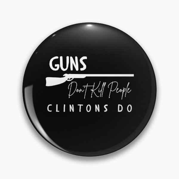 Artikelvorschau, Waffen töten keine Menschen, die Clintons tun entworfen und verkauft von looktor.
