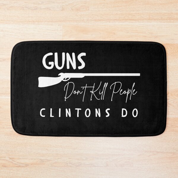 Item preview, Guns don't kill people Clintons do  designed and sold by looktor.
