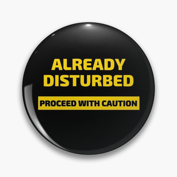 Item preview, Already Disturbed Proceed with Caution designed and sold by owlvocado.