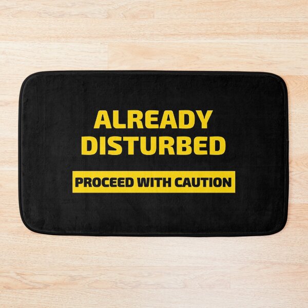 Item preview, Already Disturbed Proceed with Caution designed and sold by owlvocado.