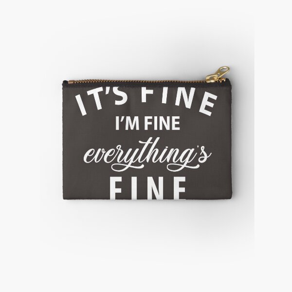 Item preview, It's Fine, I'm Fine, Everythings Fine designed and sold by Sarah Hearfield.