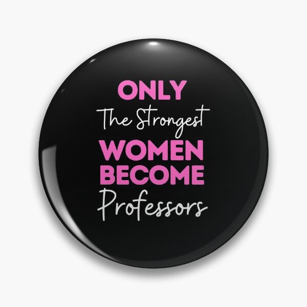 Item preview, Only The Strongest Women Become Professors designed and sold by bifkee19.