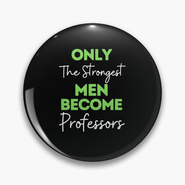 Item preview, Only The Strongest Men Become Professors designed and sold by bifkee19.