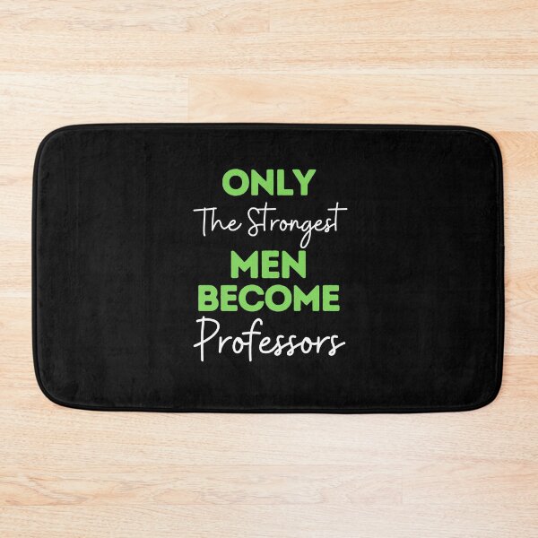 Item preview, Only The Strongest Men Become Professors designed and sold by bifkee19.