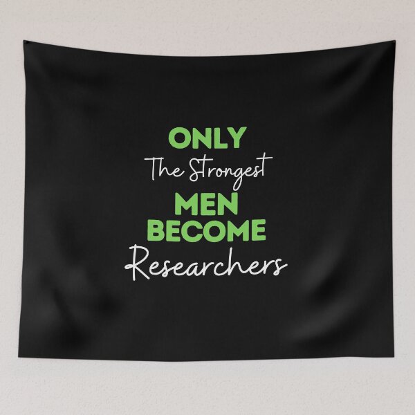 Item preview, Only The Strongest Men Become Researchers designed and sold by bifkee19.