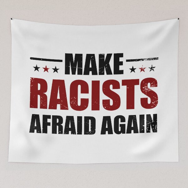 Item preview, Make Racists Afraid Again designed and sold by JaSchlog.