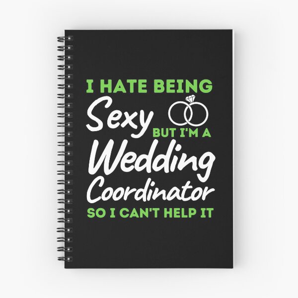 Item preview, I Hate Being Sexy But I'm A Wedding Coordinator So I Can't Help It designed and sold by bifkee19.