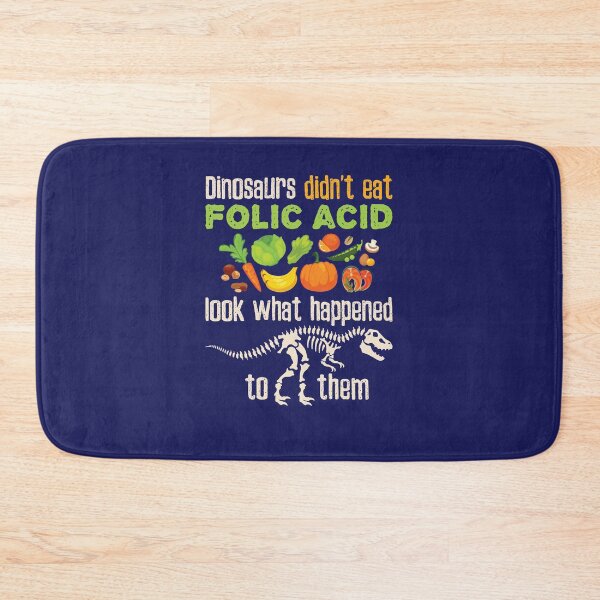 Item preview, Folic Acid Awareness Dinosaurs Didn't Eat Folic Acid Look What Happened to Them designed and sold by jaygo.