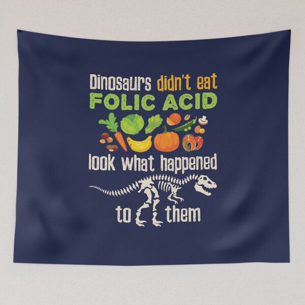 Item preview, Folic Acid Awareness Dinosaurs Didn't Eat Folic Acid Look What Happened to Them designed and sold by jaygo.