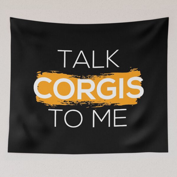 Item preview, Talk Corgis To Me I designed and sold by Lemon Pepper.