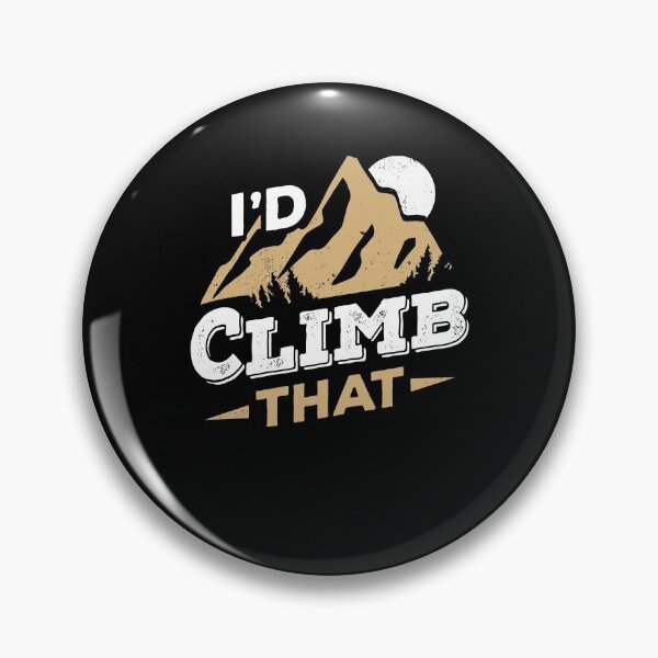 Item preview, I'd Climb That Rock Climbing Mountain Climber Gift designed and sold by Marcid95.