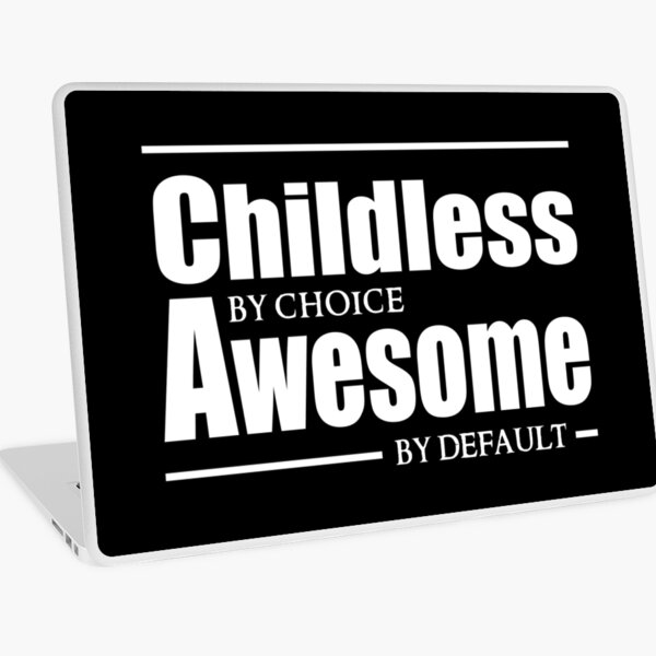Childless by choice, Awesome by default. Laptop Skin