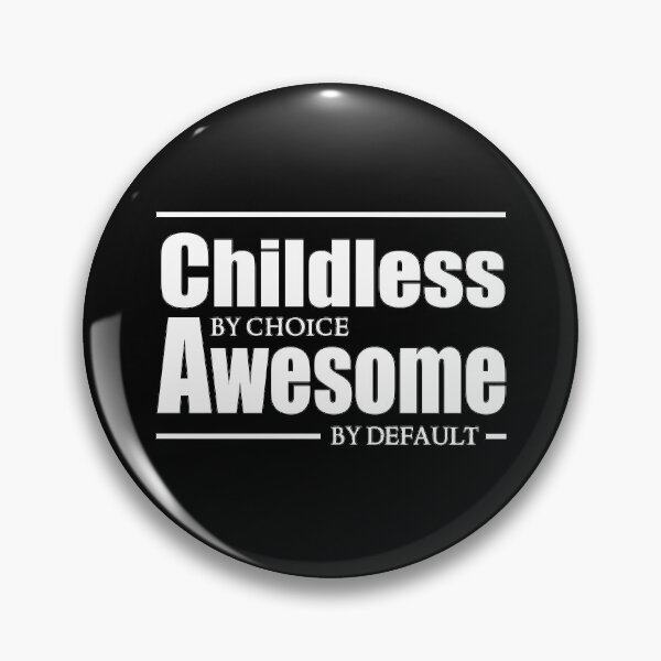 Item preview, Childless by choice, Awesome by default. designed and sold by Tau Tia L Douglass.