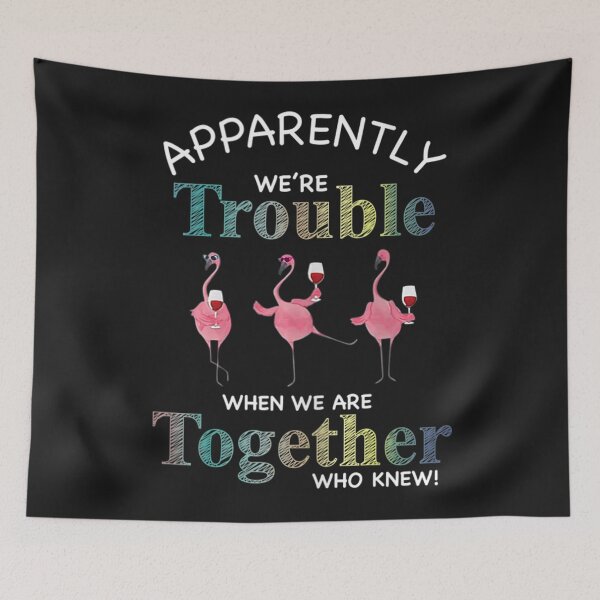 Item preview, Apparently Were Trouble When We Are Together designed and sold by taydyreo.
