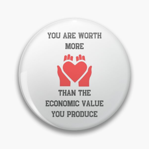 Item preview, You are worth more than the economic value you produce designed and sold by jesscomix.