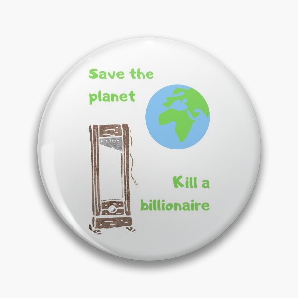 Item preview, Save the planet, kill a billionaire designed and sold by jesscomix.