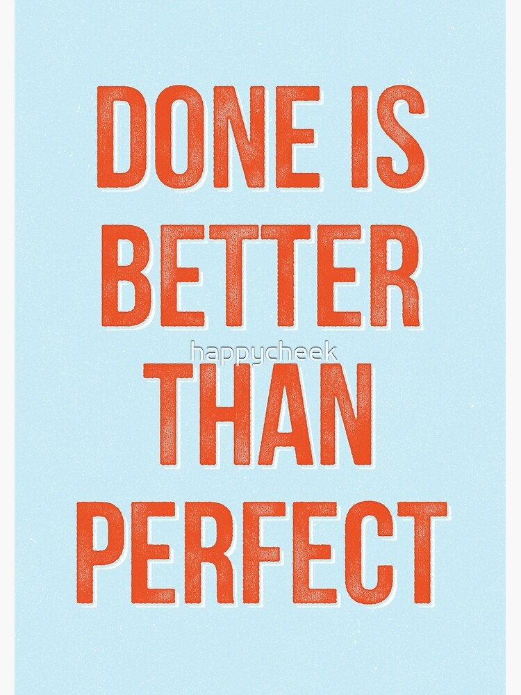 motivational-quote-done-is-better-than-perfect-spiral-notebook-by-happycheek-redbubble