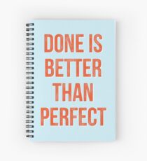 Motivational Quote 'Done is Better Than Perfect' Spiral Notebook
